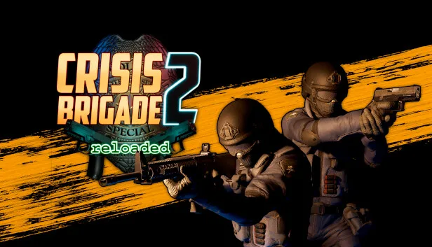 Crisis Brigade 2 reloaded
